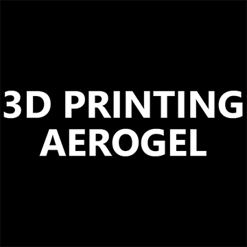 3D Printing Aerogel